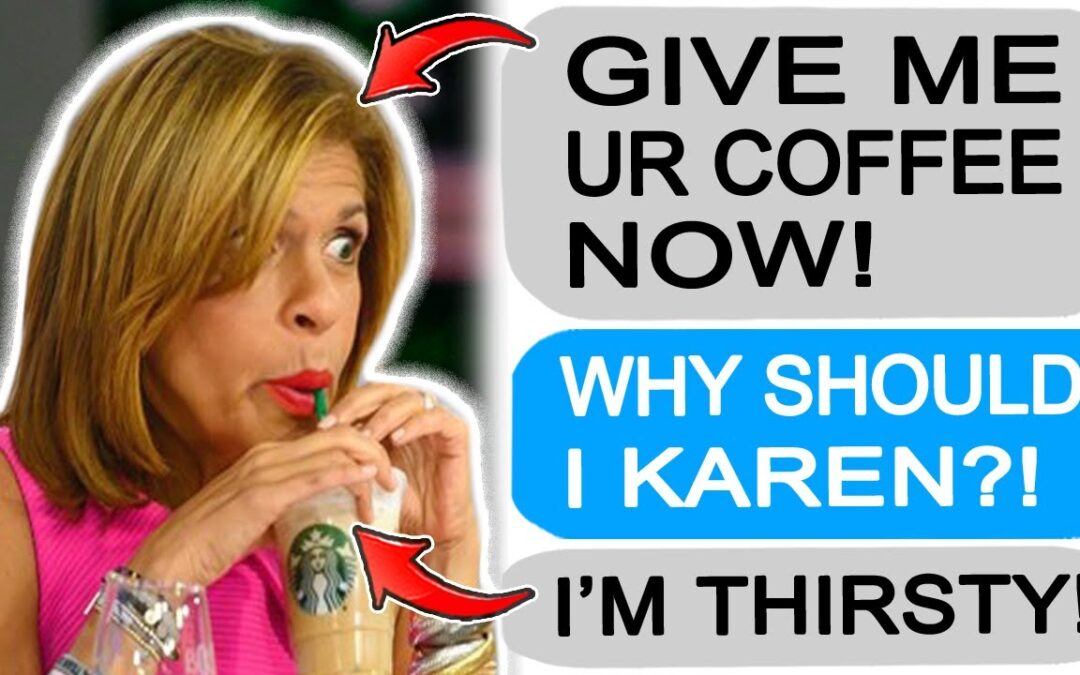 r/EntitledPeople KAREN TAKES MY COFFEE!