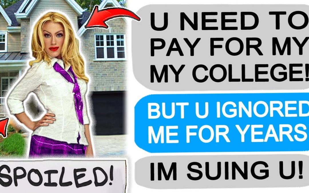 Karen IGNORED me Forever, now DEMANDS I Pay her College Tuition r/EntitledPeople
