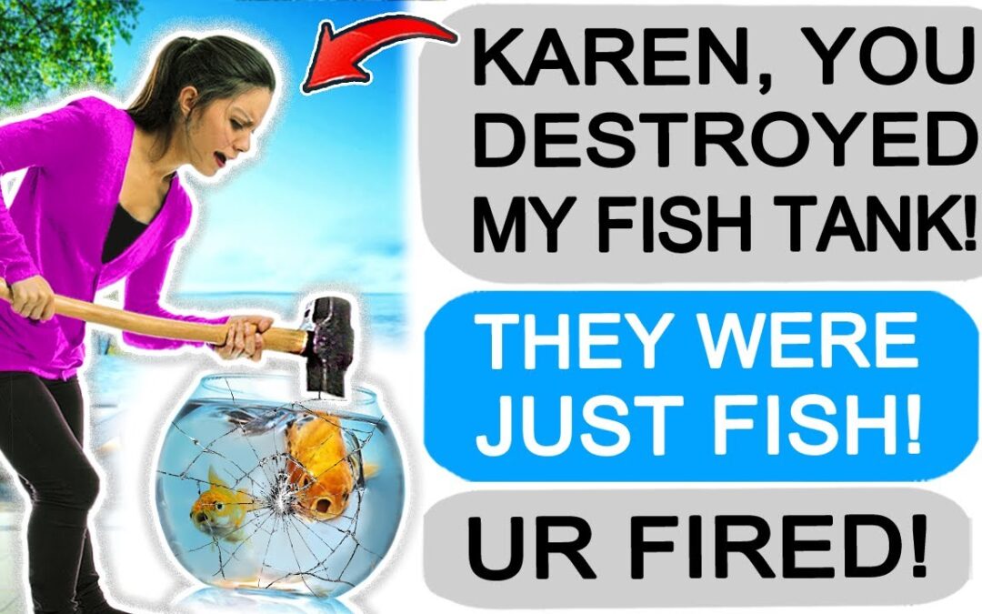 Karen DESTROYED my Fish Tank so I FIRED her! r/EntitledPeople