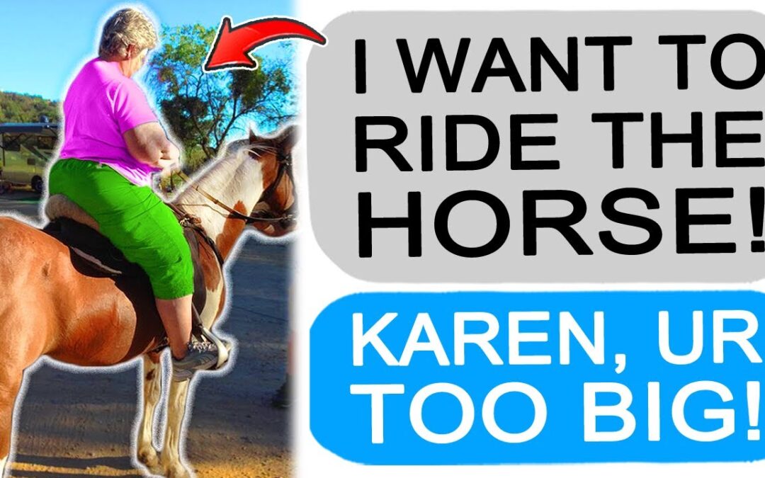 r/EntitledPeople – KAREN DEMANDS TO RIDE A HORSE SHE’S TOO BIG FOR!