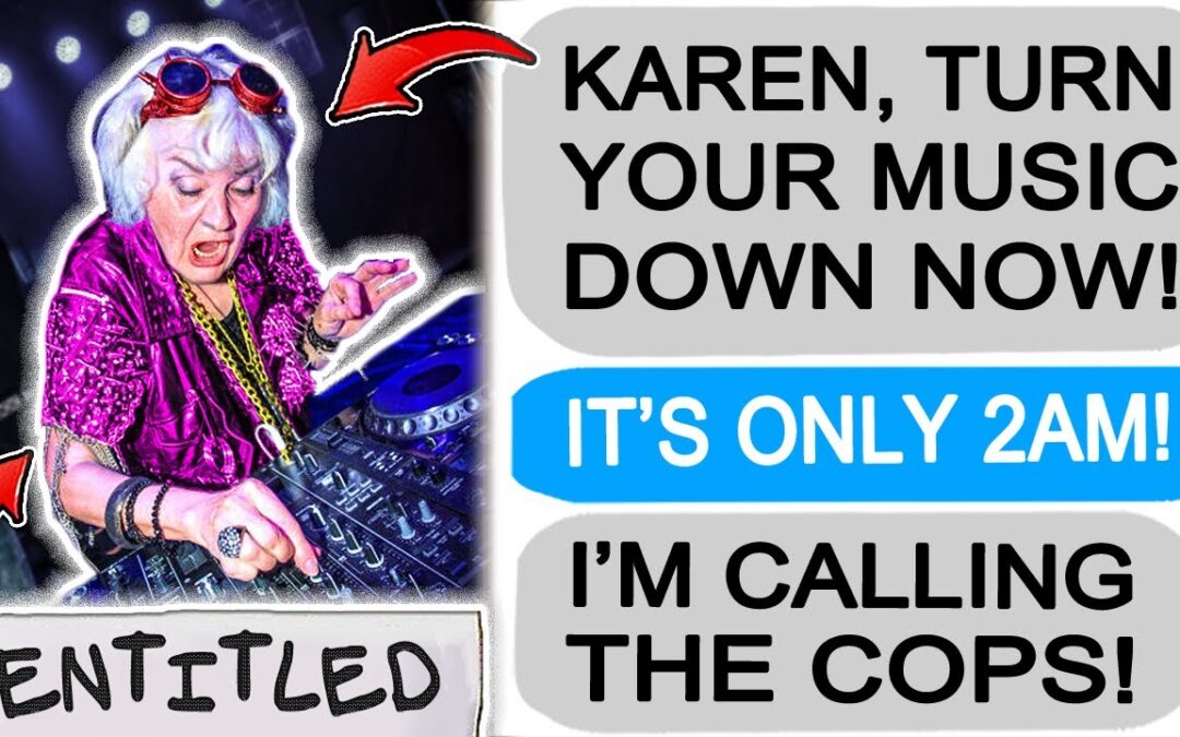 Karen BLARES Music All Night, so I CALLED THE COPS! r/EntitledPeople