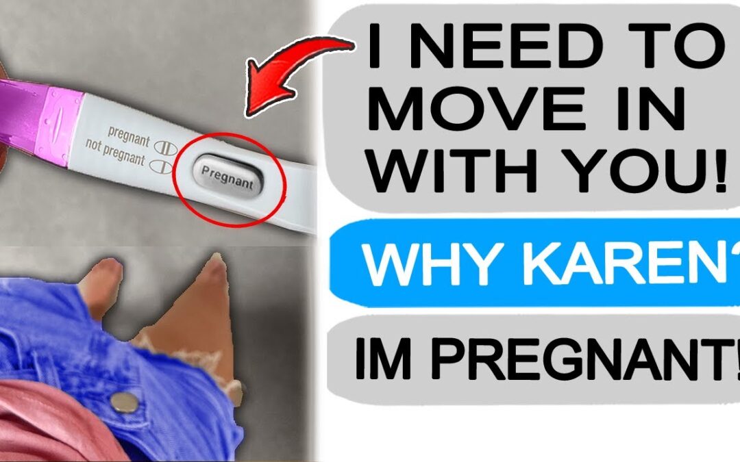 Karen gets PREGNANT, wants to MOVE IN with me! r/EntitledPeople