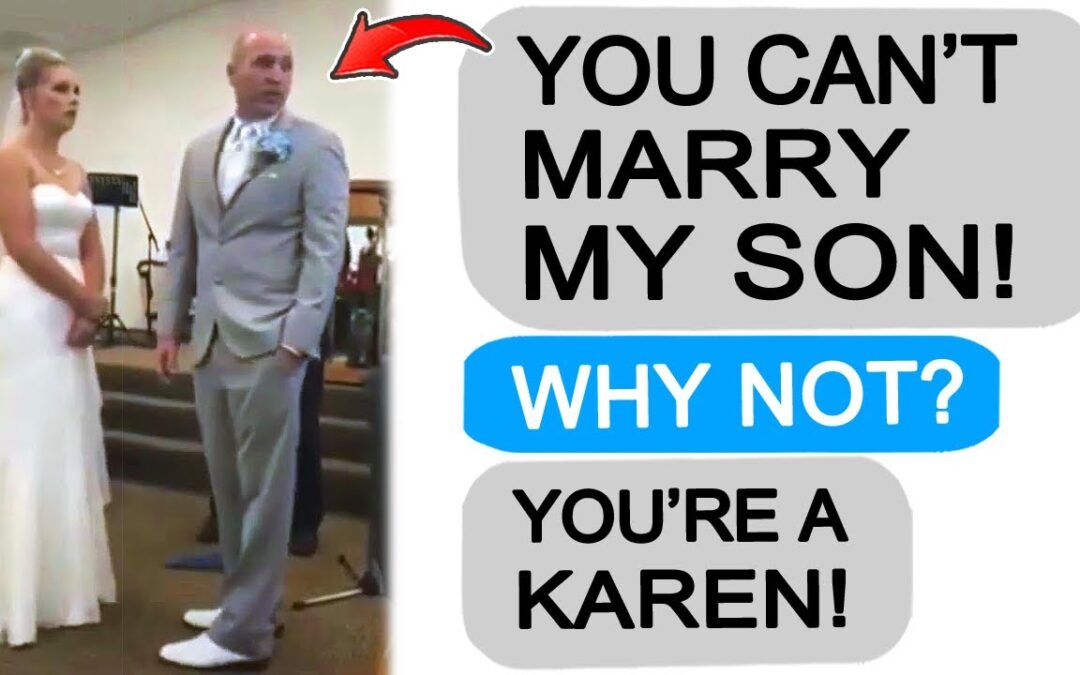 Karen Tries to MARRY MY SON! Gets Taught a Lesson! r/EntitledPeople