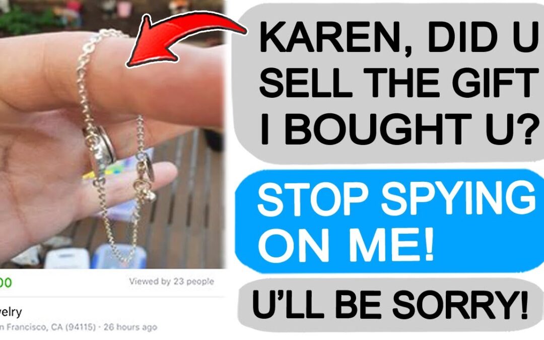Karen SELLS ANNIVERSARY GIFT I BOUGHT HER! Gets Taught a Lesson! r/EntitledPeople