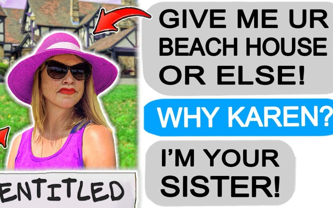 Karen DEMANDS MY BEACH HOUSE! Gets Taught a Lesson! r/EntitledPeople