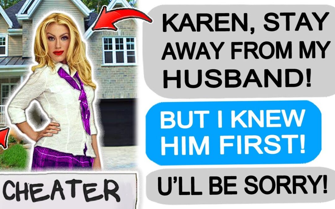 Karen is IN LOVE WITH MY HUSBAND! Gets Taught a Lesson! r/EntitledPeople