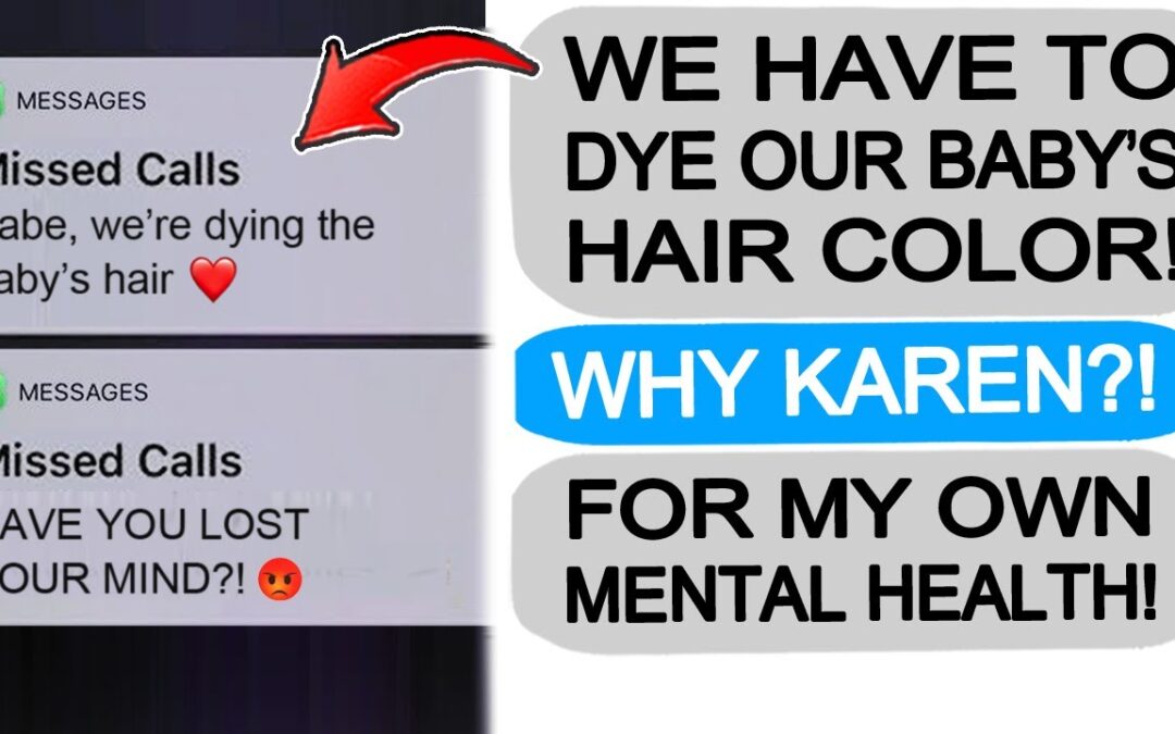 Karen DEMANDS TO DYE OUR BABY’S HAIR! Gets Taught a Lesson! r/EntitledPeople