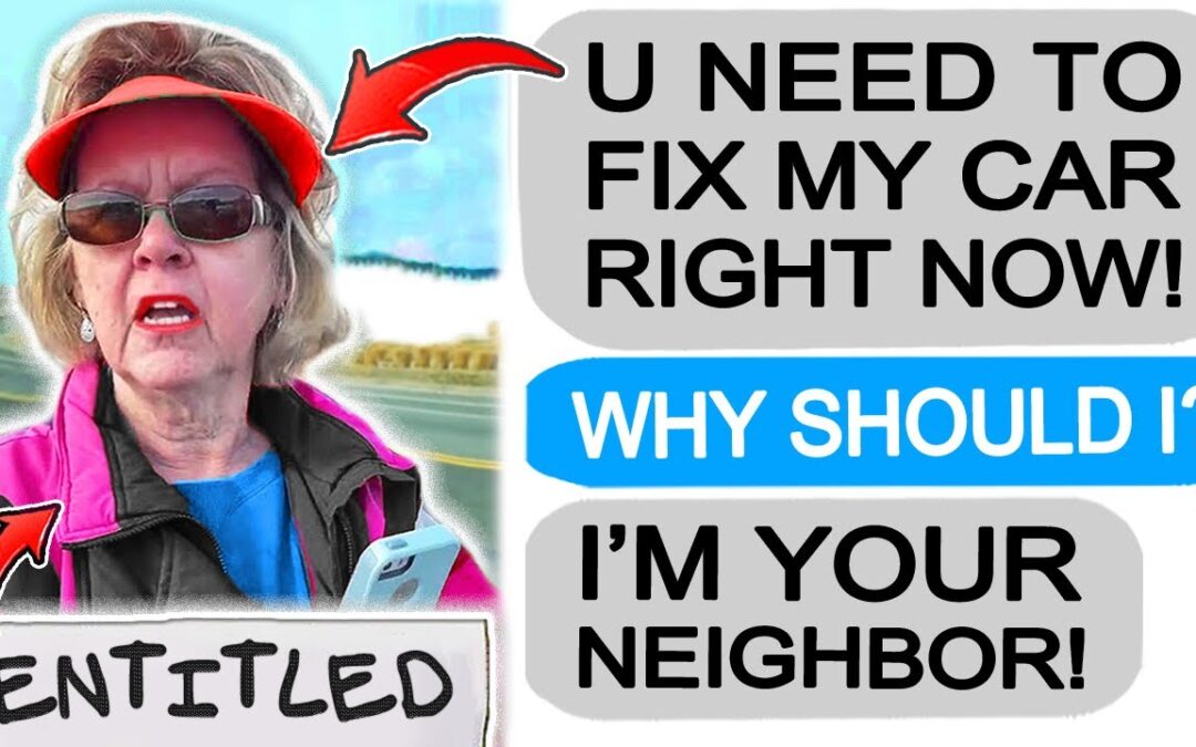 Neighbor DEMANDS I Fix her Car! Gets TAUGHT A LESSON! r/EntitledPeople