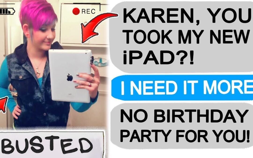 Karen SISTER TAKES MY iPAD, GETS HER BIRTHDAY CANCELLED! r/EntitledPeople