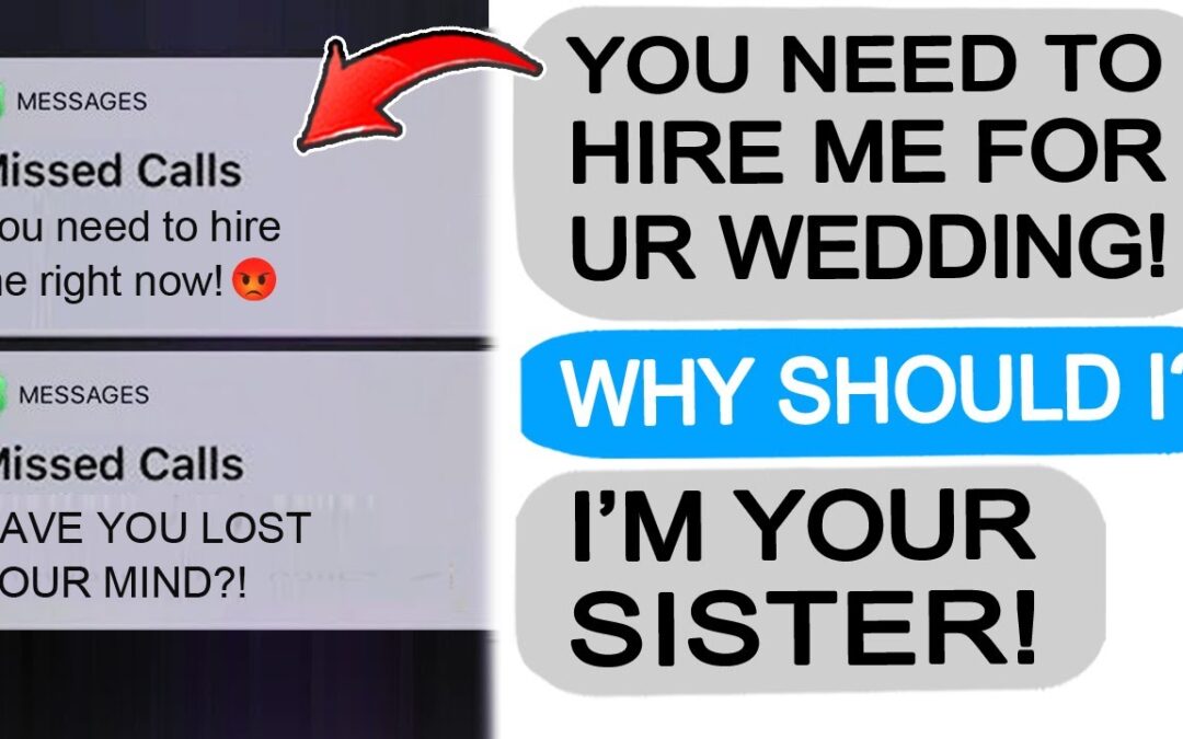 Sister DEMANDS I Hire Her! Gets TAUGHT A LESSON! r/EntitledPeople