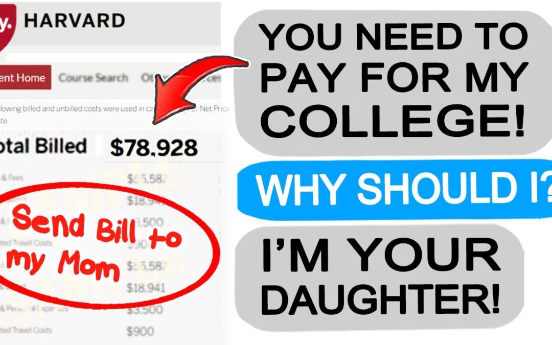 Daughter DEMANDS I Pay for her College! r/EntitledPeople