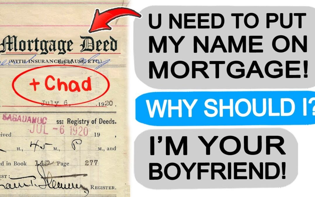 Boyfriend DEMANDS Part Ownership of MY HOUSE! r/EntitledPeople
